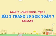 Bài 3 trang 30 SGK Toán 7 tập 1 Cánh Diều